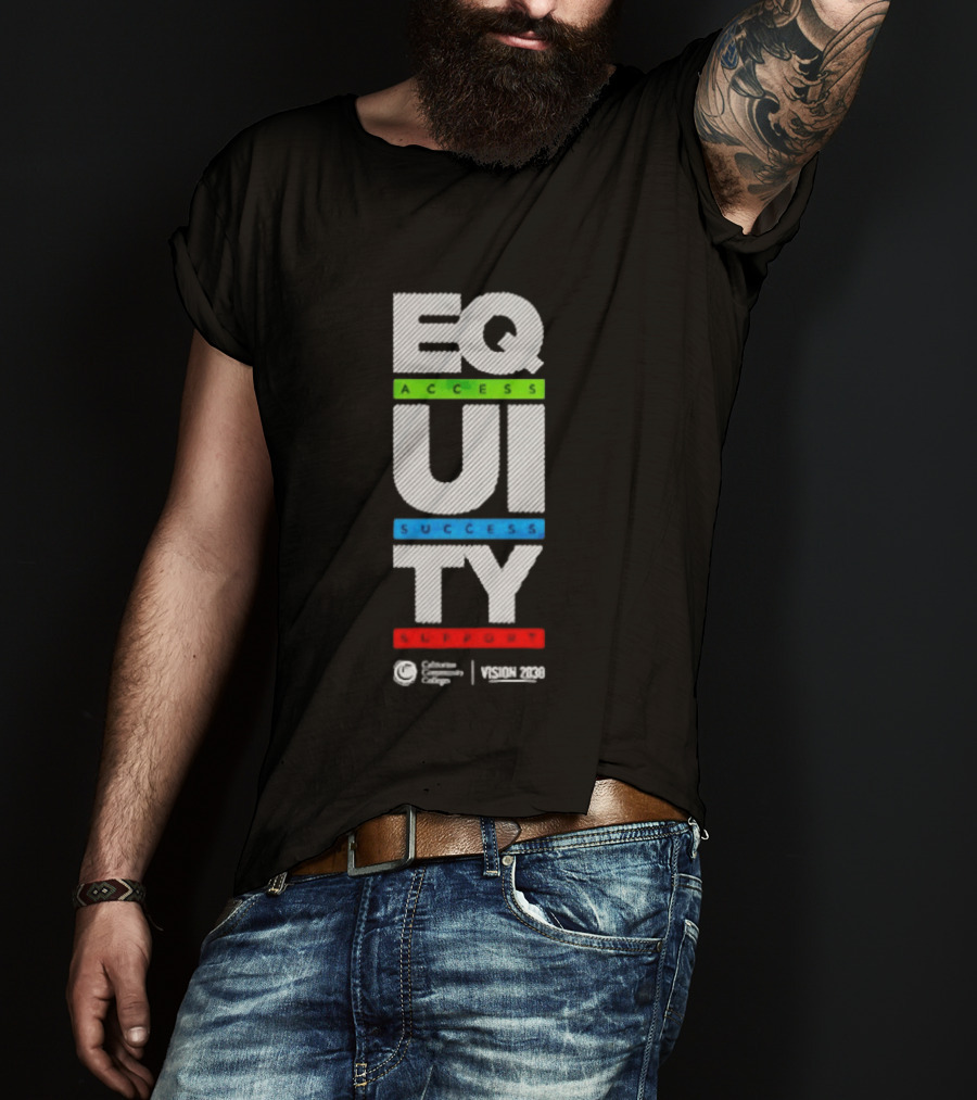 Equity Access Success Support California Community Colleges Vision 2030 T-Shirt