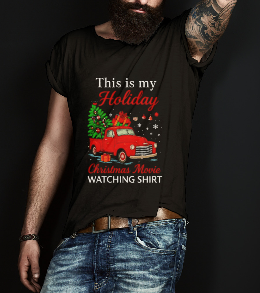 This Is My Holiday Christmas Movie Ing Red Truck Snowflakes T-Shirt