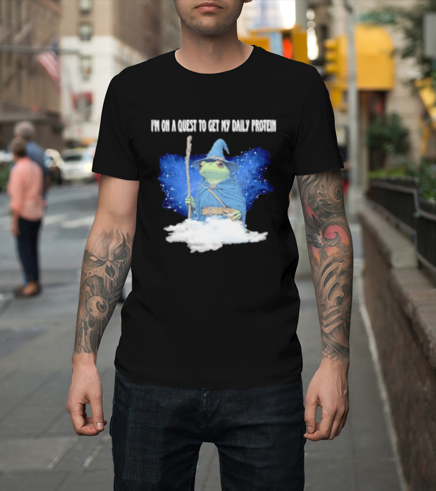 Frog Wizard On A Quest To Get My Daily Protein T-Shirt