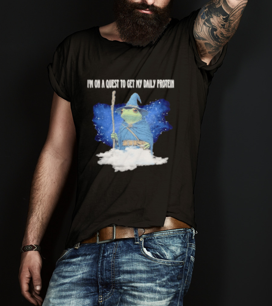 Frog Wizard On A Quest To Get My Daily Protein T-Shirt