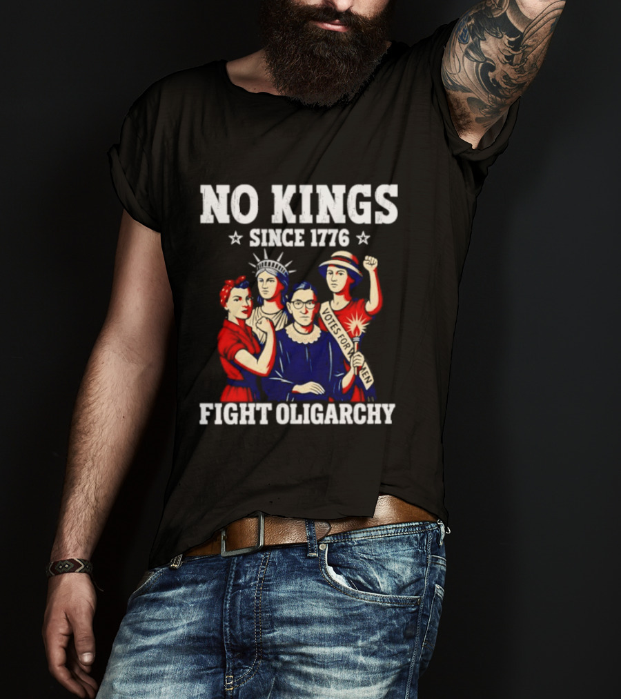 No Kings Since 1776 Fight Oligarchy Iconic Women Empowerment T-Shirt