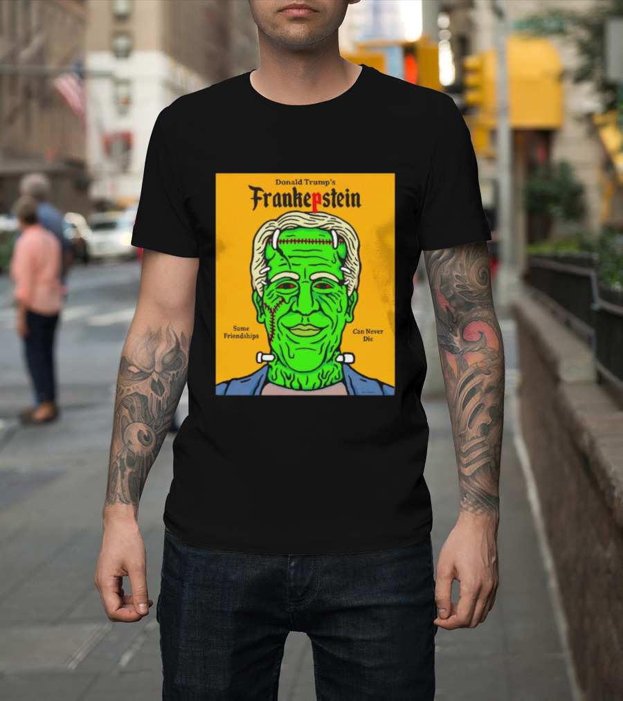 Donald Trump's Frankepstein Some Friendships Can Never Die Halloween T-Shirt