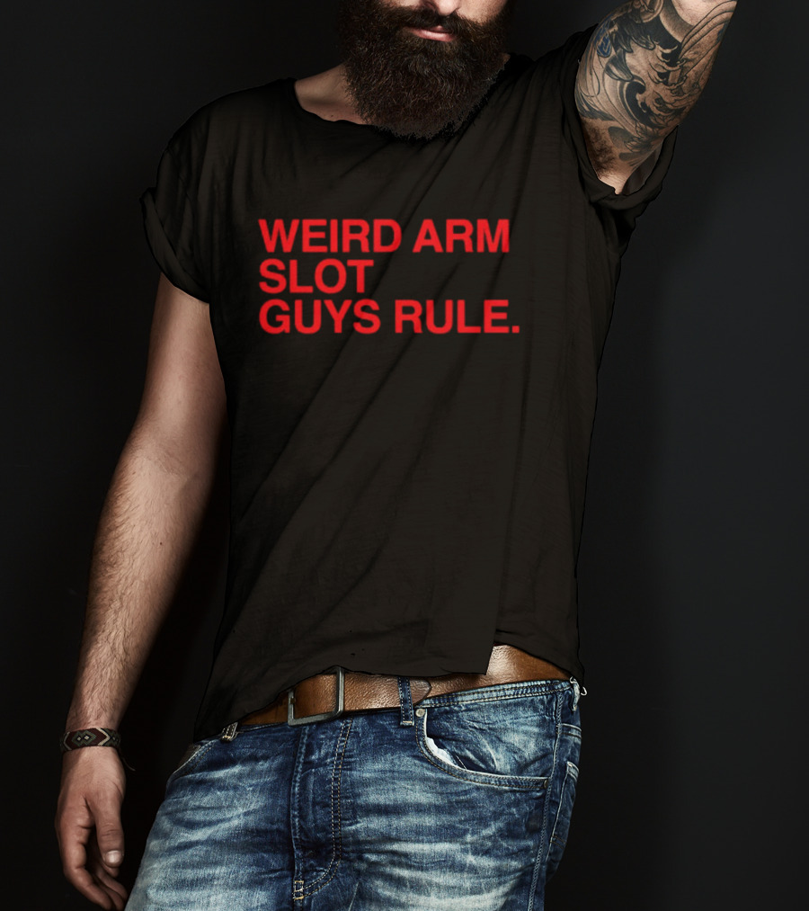 Weird Arm Slot Guys Rule Text Bold Red T-Shirt