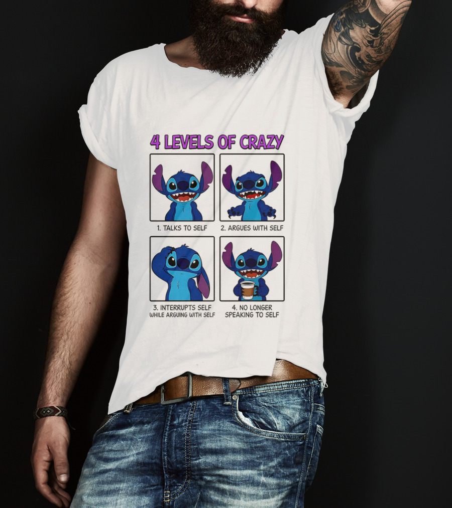 4 Levels Of Crazy Featuring Stitch Talks Argues Interrupts With Self T-Shirt