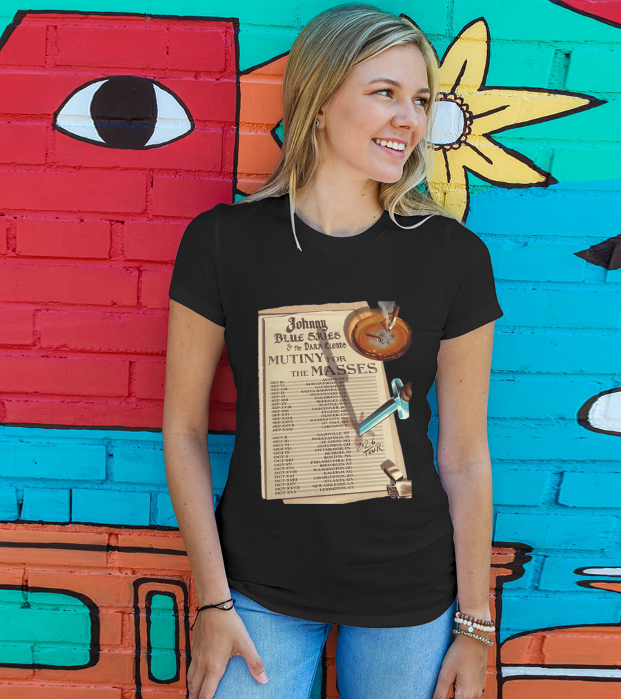 Johnny Blue Skies And The Dark Clouds Mutiny For The Masses 2026 North America Tour Dates Austin To Lexington Events T-Shirt