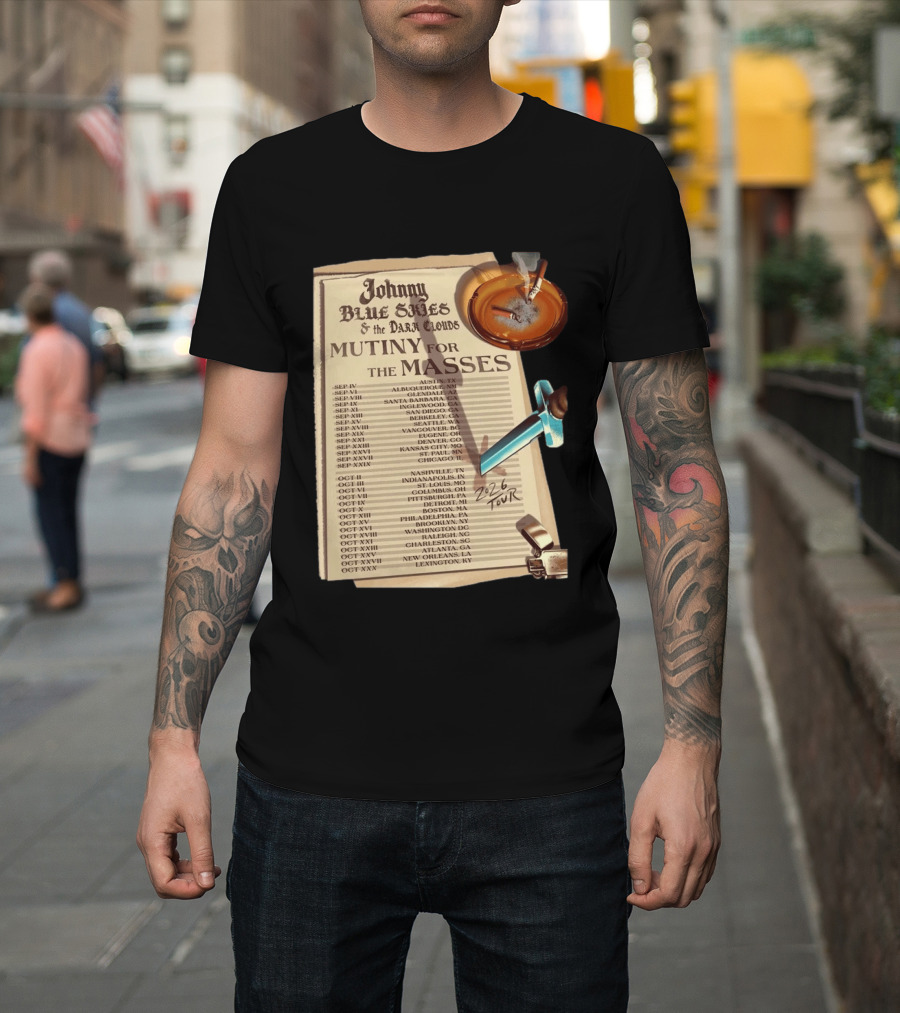 Johnny Blue Skies And The Dark Clouds Mutiny For The Masses 2026 North America Tour Dates Austin To Lexington Events T-Shirt