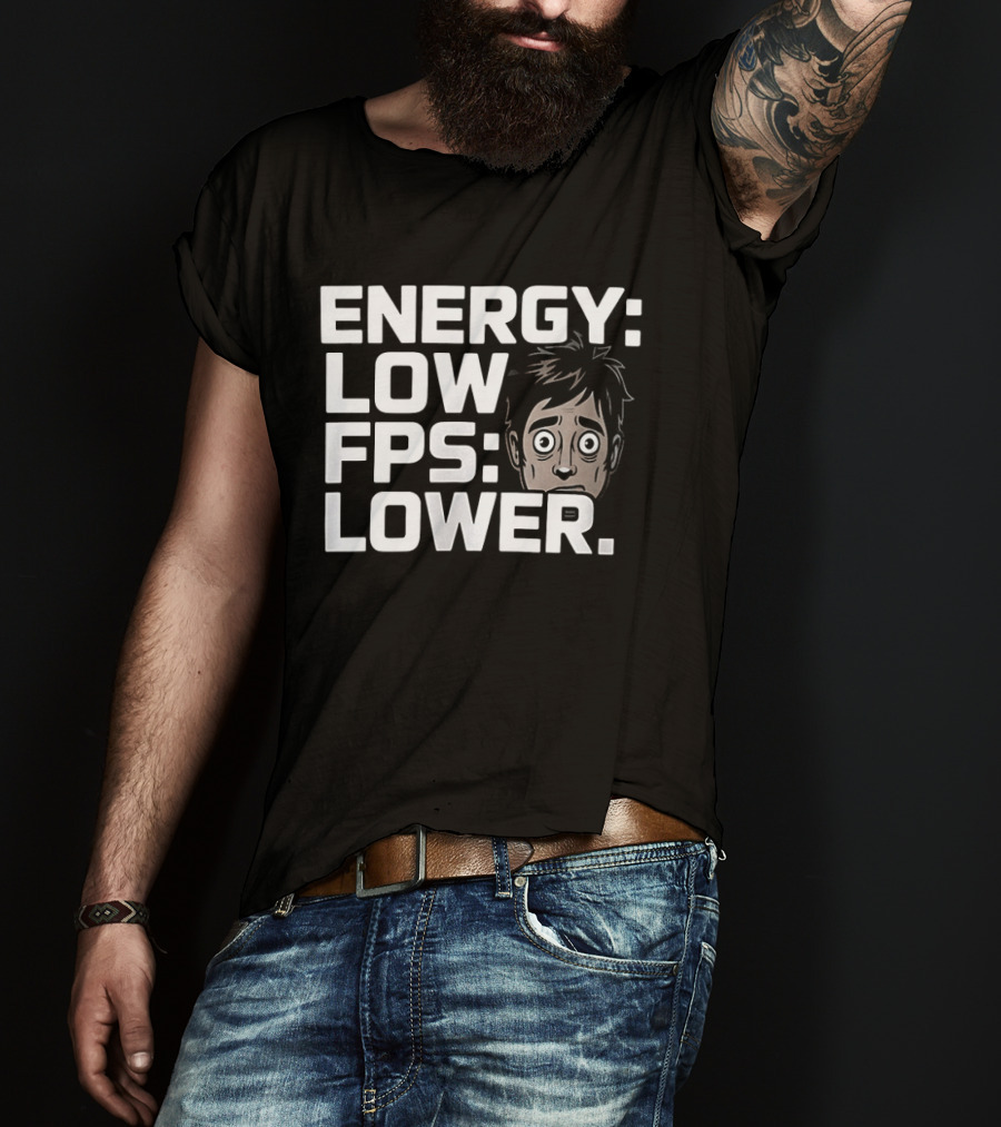 Energy Low FPS Lower Tired Gamer Look T-Shirt