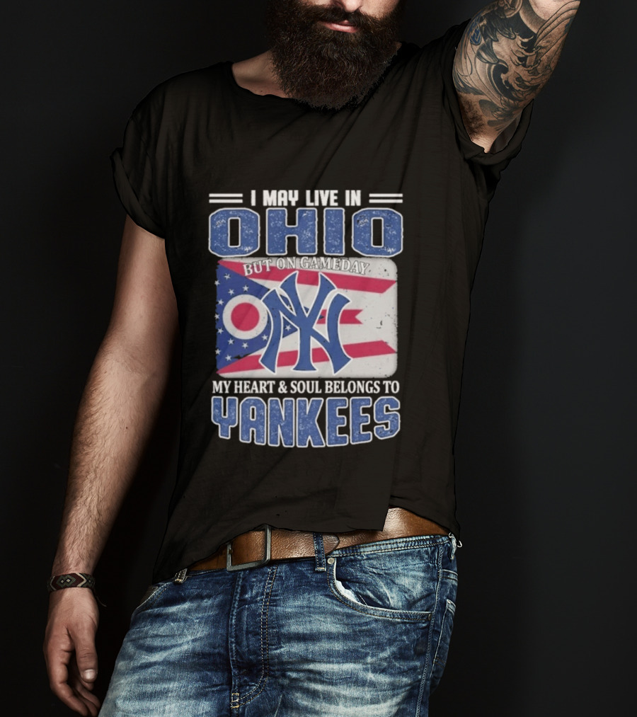Ohio Resident New York Yankees Fan Heart And Soul Devotion T-Shirt
