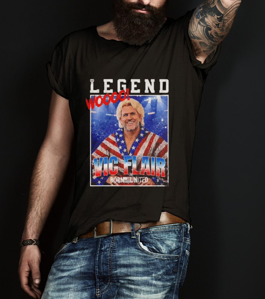 Legend Woooo Vic Flair Born United T-Shirt