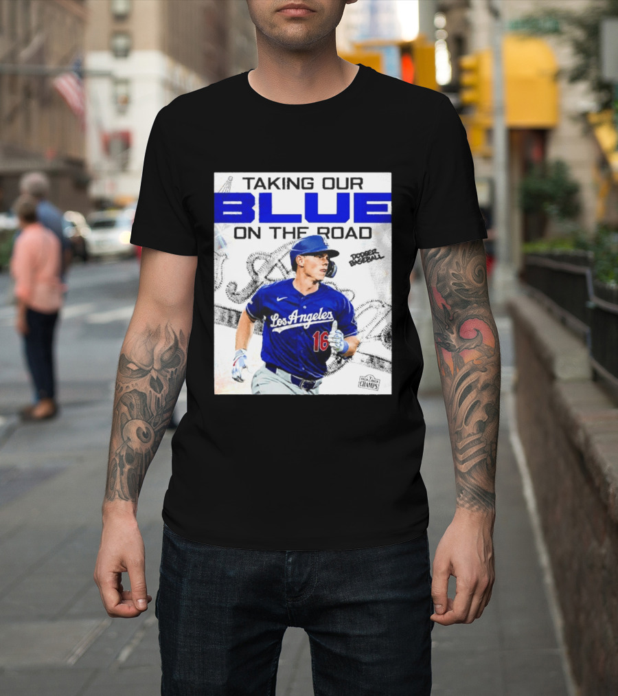 Taking Our Blue On The Road Los Angeles Dodger Baseball Champs T-Shirt