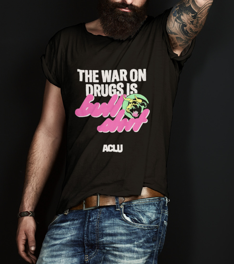 The War On Drugs Is Bullshit ACLU Tiger T-Shirt