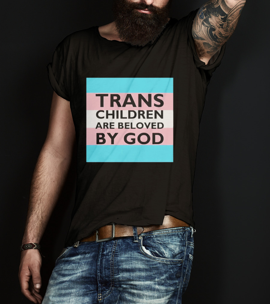 Trans Children Are Beloved By God Transage Flag Pride Embrace T-Shirt