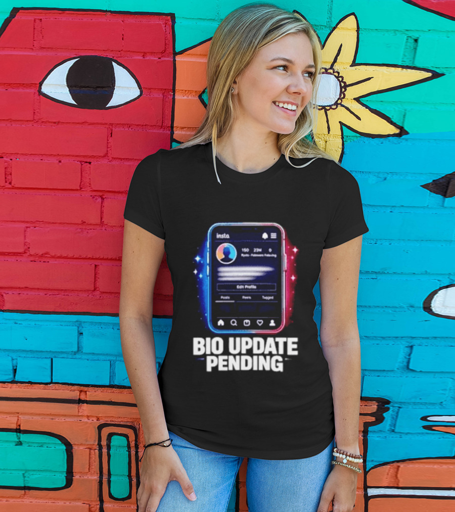 Bio Update Speculation Insta Edit Profile Followers Following T-Shirt