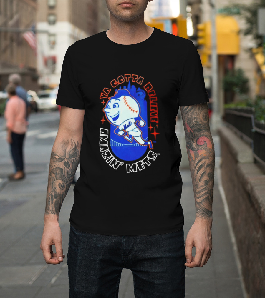 Ya Gotta Believe Amazin' Mets T-Shirt