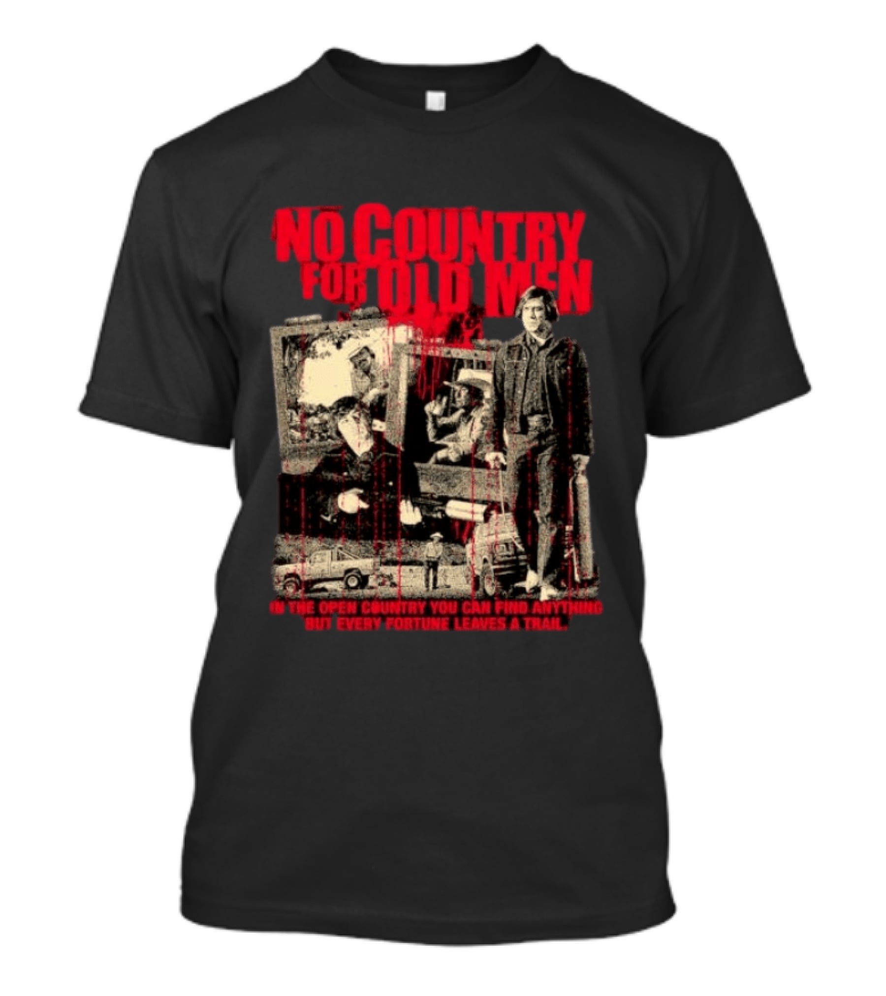 No Country For Old Men Every Fortune Leaves A Trail T-Shirt