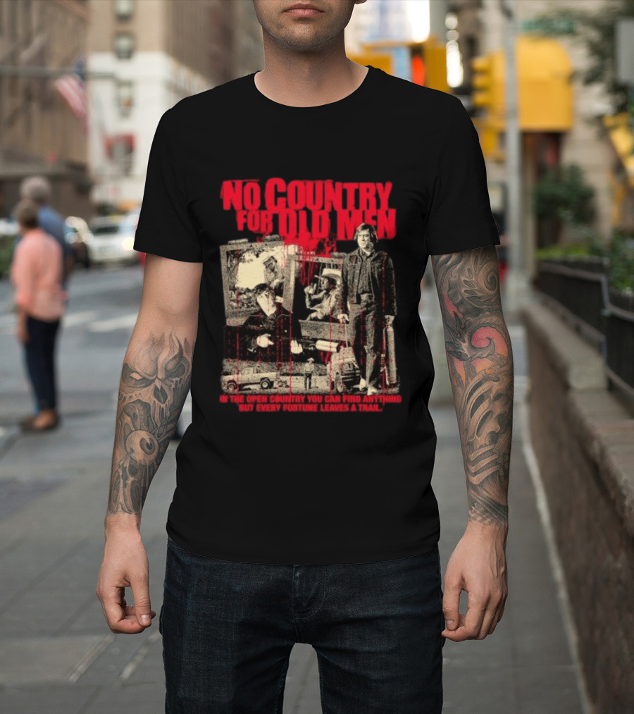 No Country For Old Men Every Fortune Leaves A Trail T-Shirt