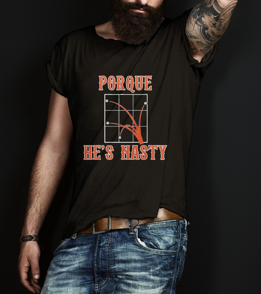 Porque He's Nasty Baseball Splatter Chart T-Shirt