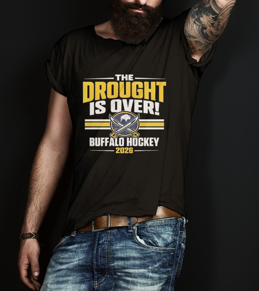 The Drought Is Over Buffalo Hockey 2026 Sabres Iconic Swords T-Shirt