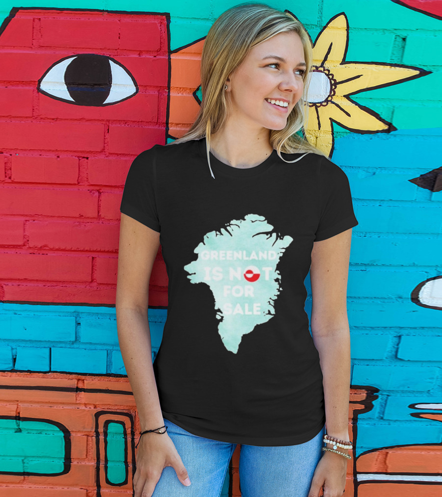 Greenland Is Not For Sale Map Design With Flag T-Shirt