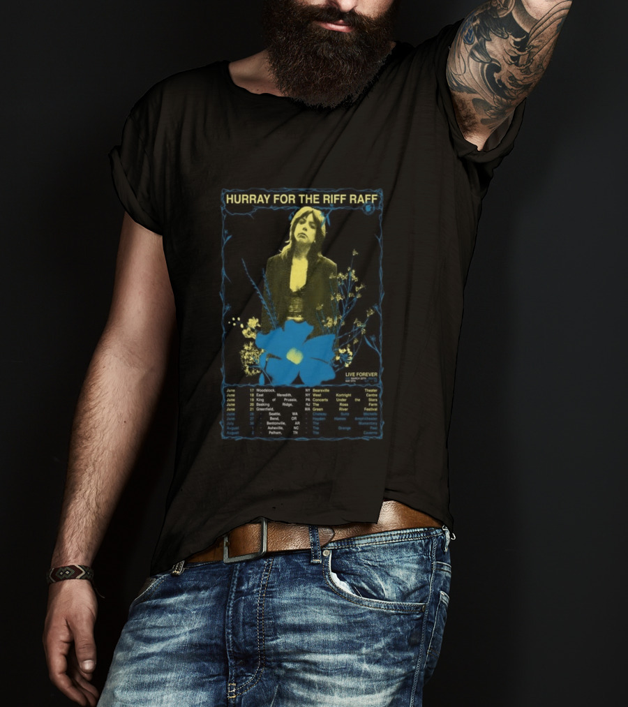 Hurray For The Riff Raff Summer 2026 Tour Live Forever Concerts June July August Dates And Locations T-Shirt