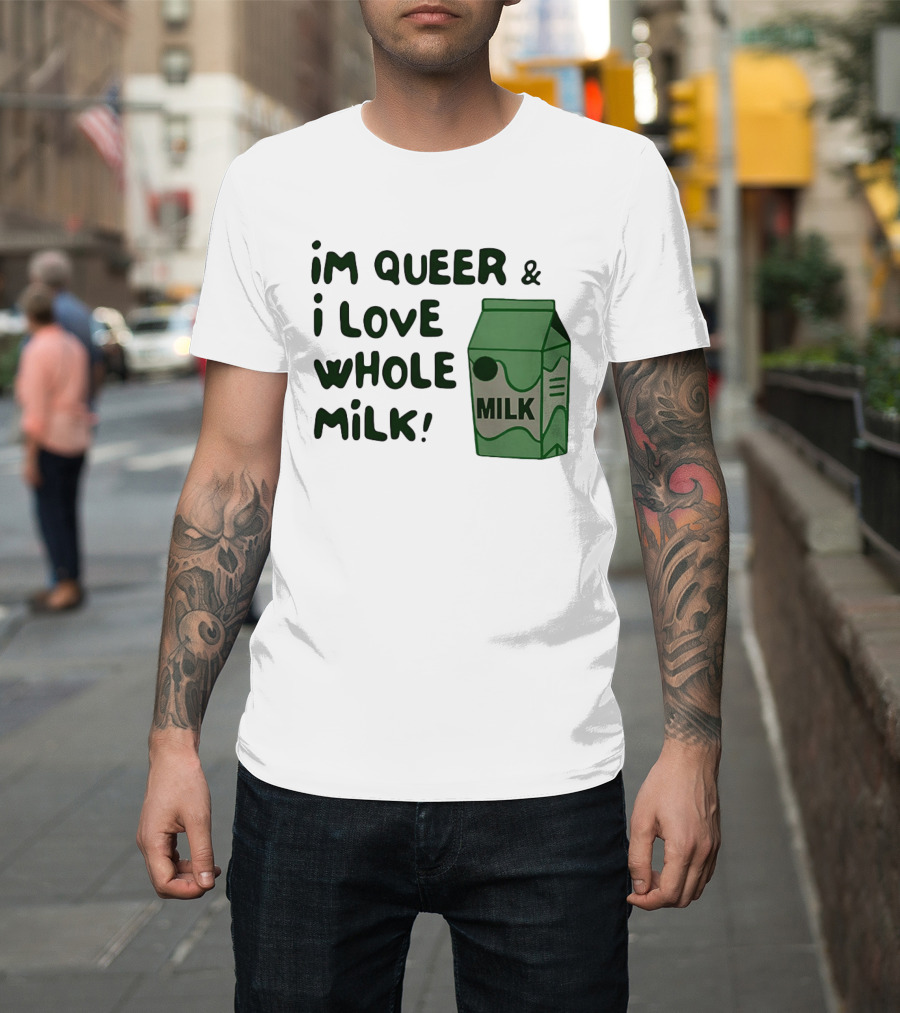 I'm Queer And I Love Whole Milk Carton T-Shirt