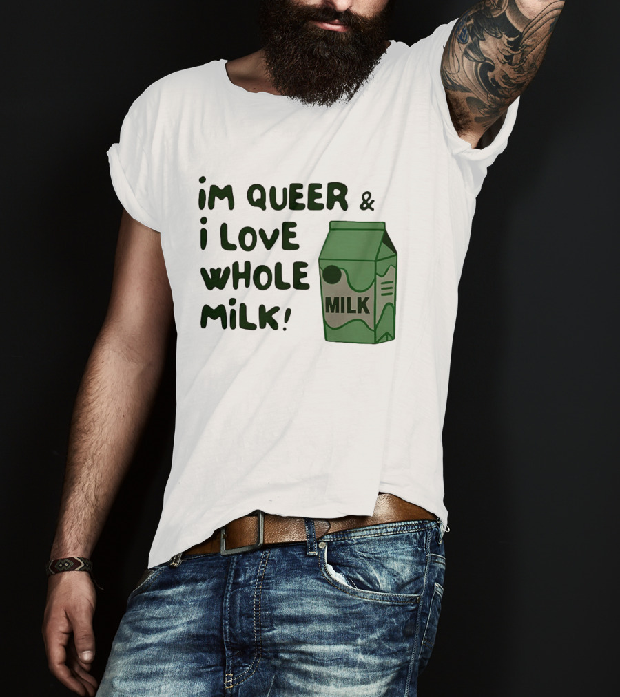 I'm Queer And I Love Whole Milk Carton T-Shirt
