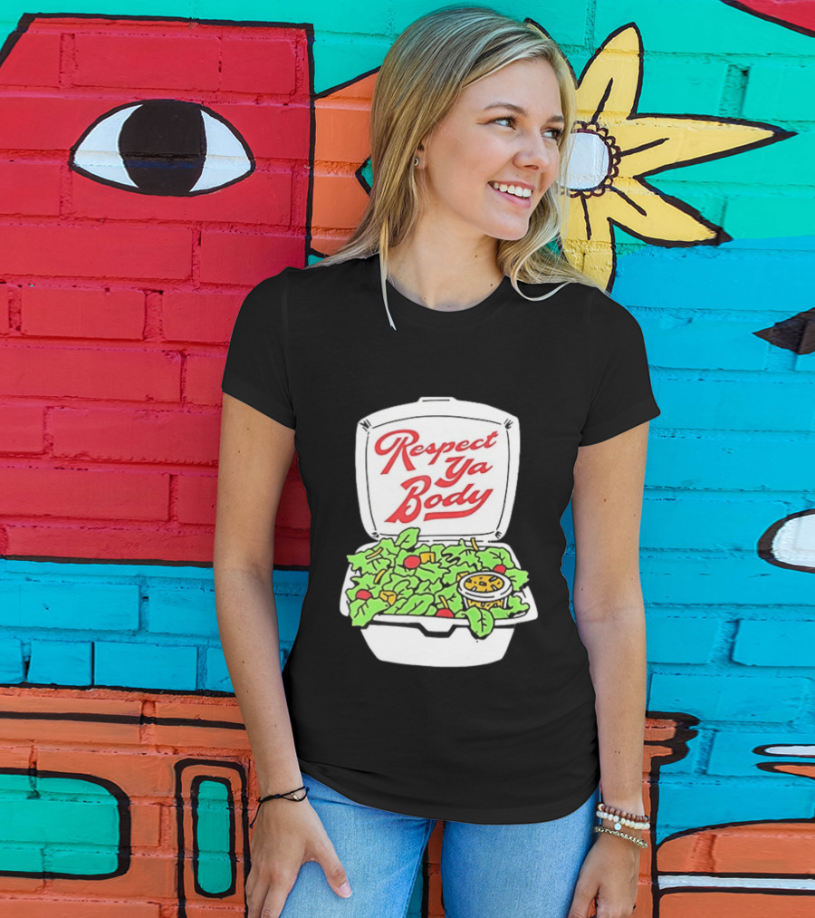 Respect Ya Body Salad Container With Fresh Greens T-Shirt