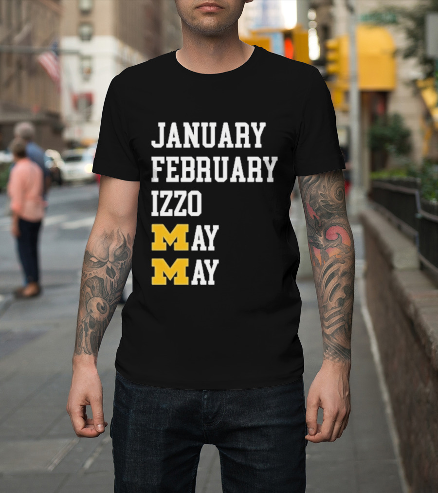 January February Izzo May Michigan Wolverines M T-Shirt