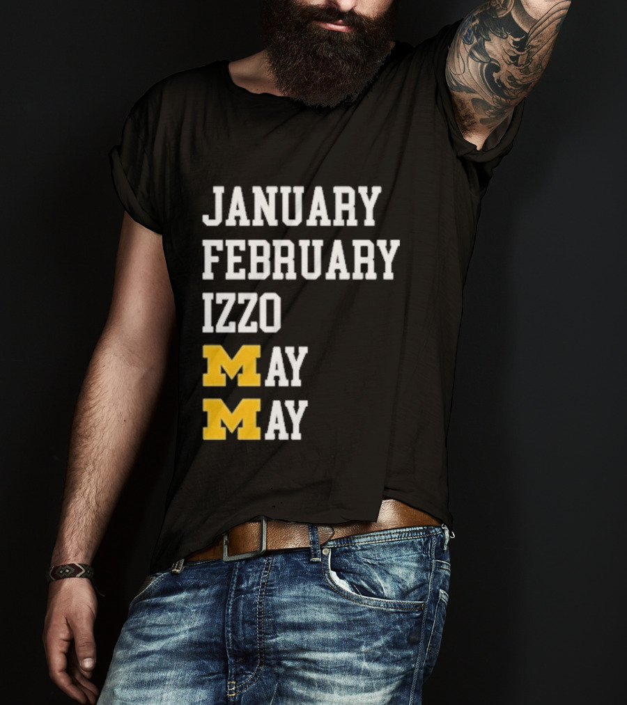 January February Izzo May Michigan Wolverines M T-Shirt