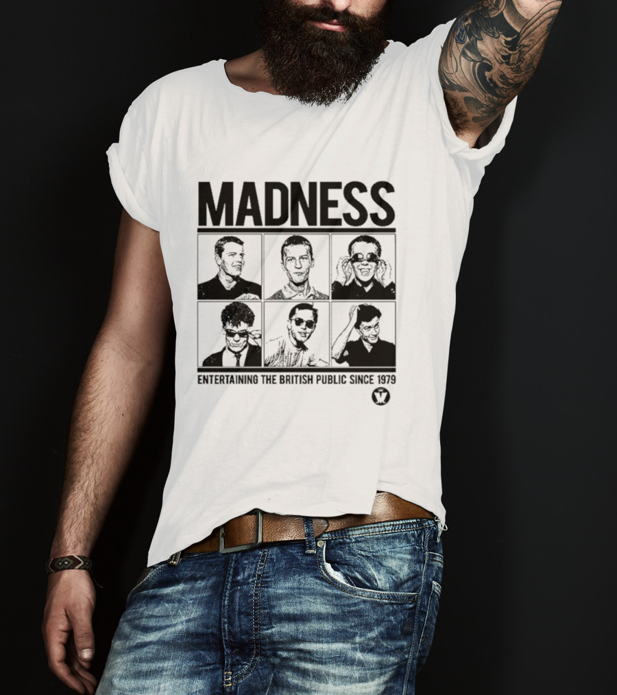 Madness Entertaining The British Public Since 1979 T-Shirt