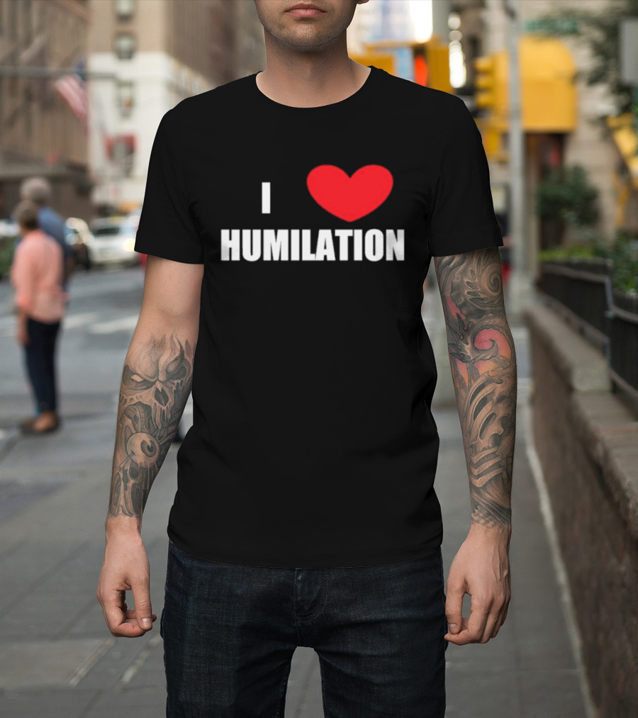 I Heart Humiliation T-Shirt