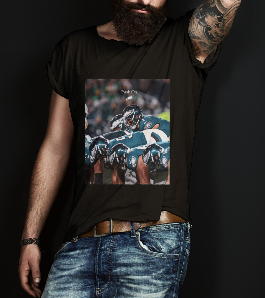 Philadelphia Eagles Push On Team Formation Drive T-Shirt