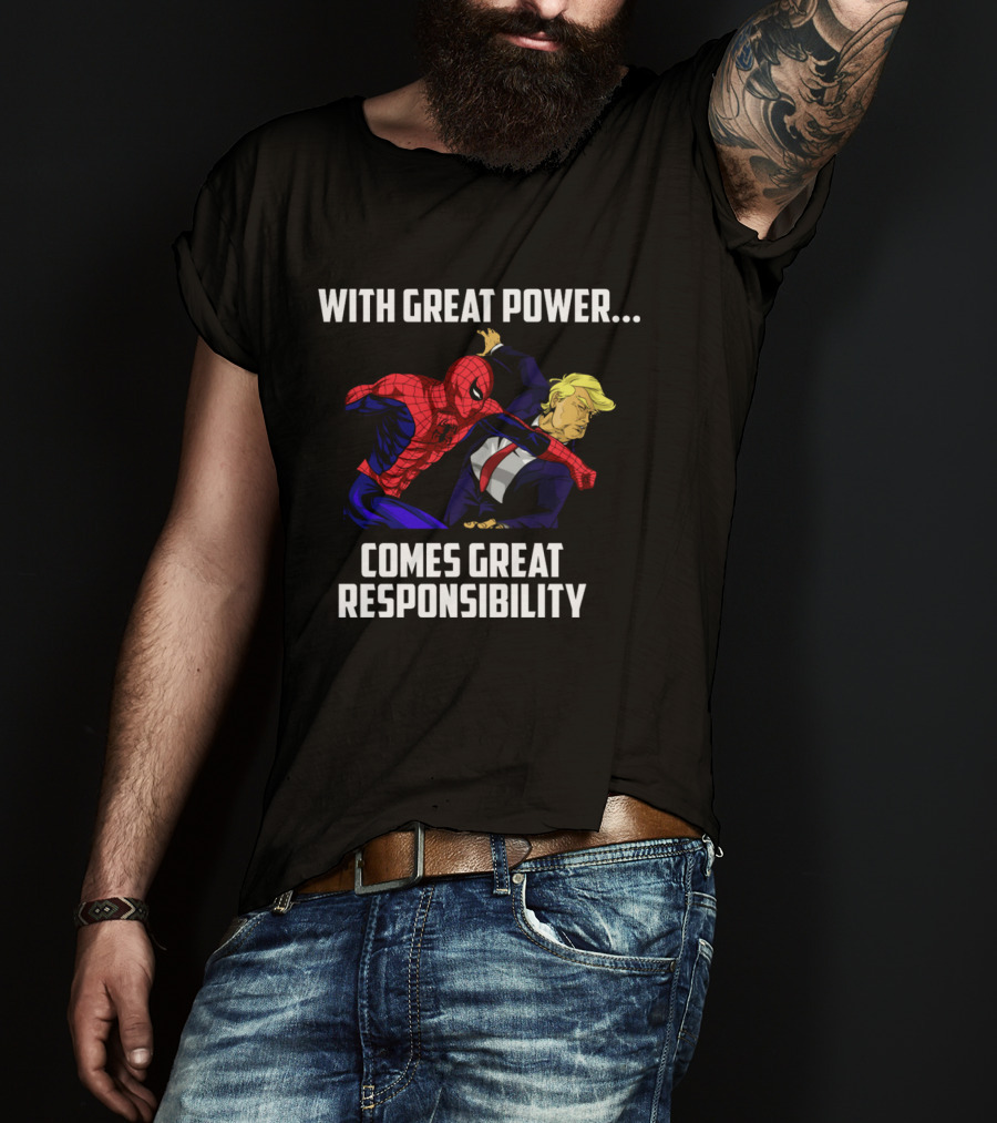 With Great Power Comes Great Responsibility Spiderman Punching Trump T-Shirt