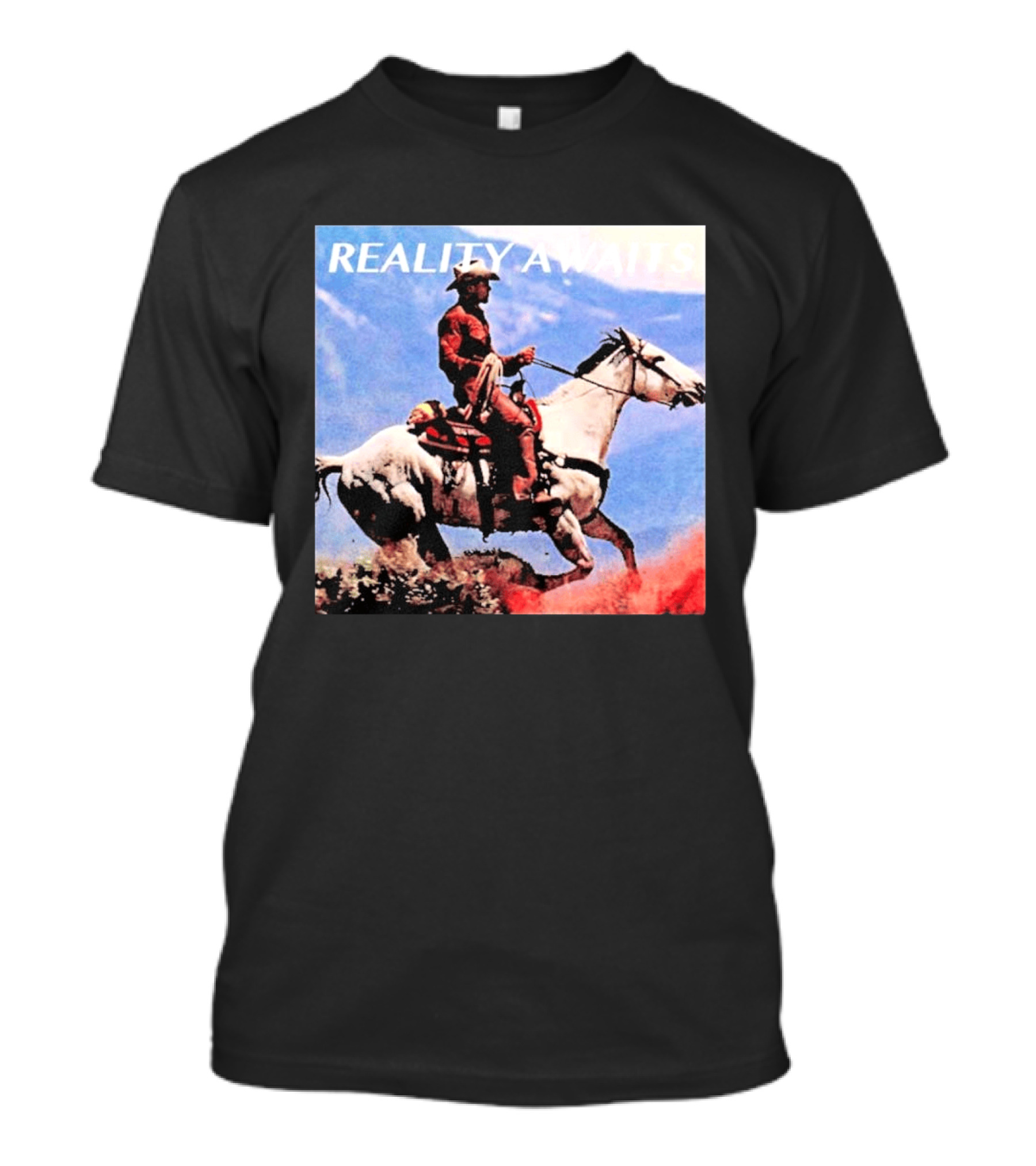 Reality Awaits Cowboy Riding Horse In Mountains T-Shirt