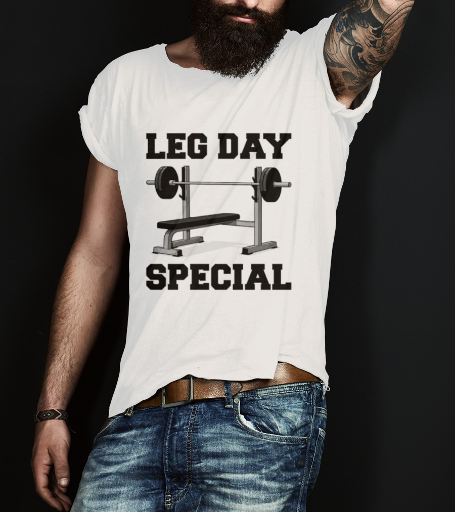 Leg Day Special Weightlifting Bench Press Fitness Motivation T-Shirt