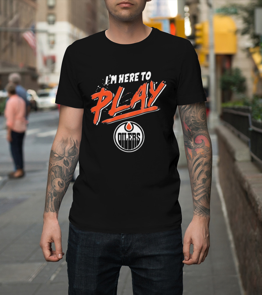 Edmonton Oilers Infant I'm Here To Play T-Shirt