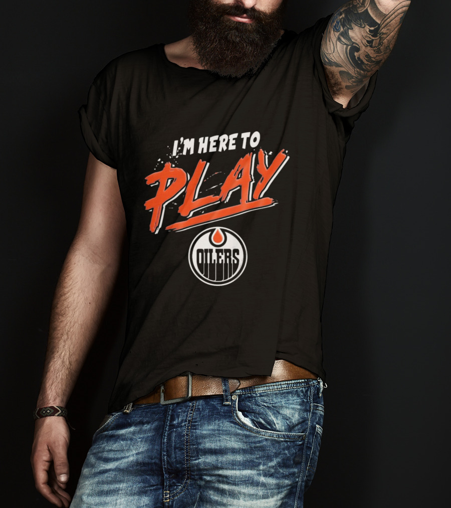 Edmonton Oilers Infant I'm Here To Play T-Shirt