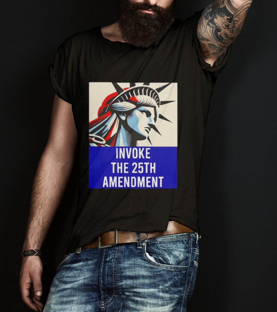 Invoke The 25th Amendment Statue Liberty T-Shirt