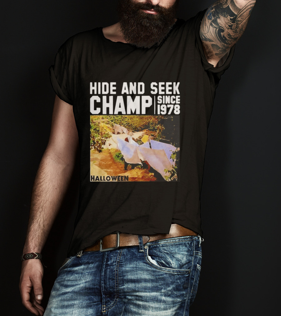 Halloween Hide And Seek Champ Since 1978 Michael Myers T-Shirt