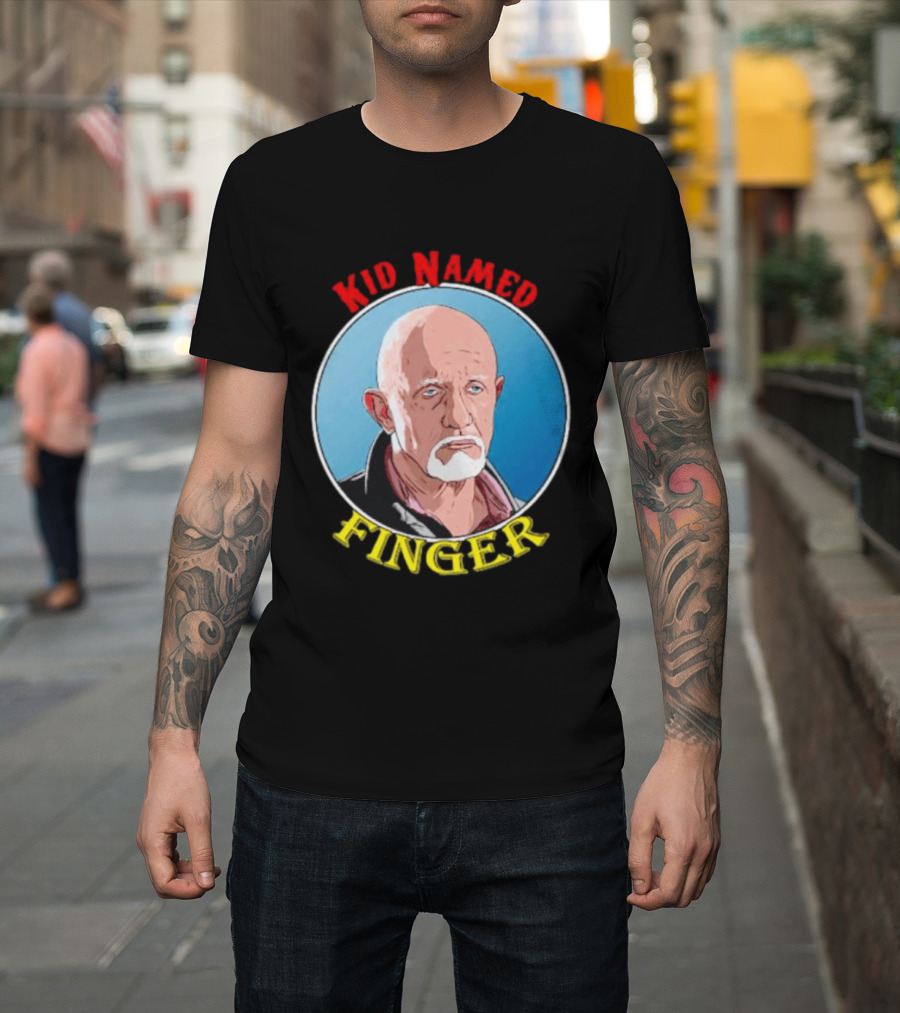 Kid Named Finger Mike Ehrmantraut Character Meme T-Shirt