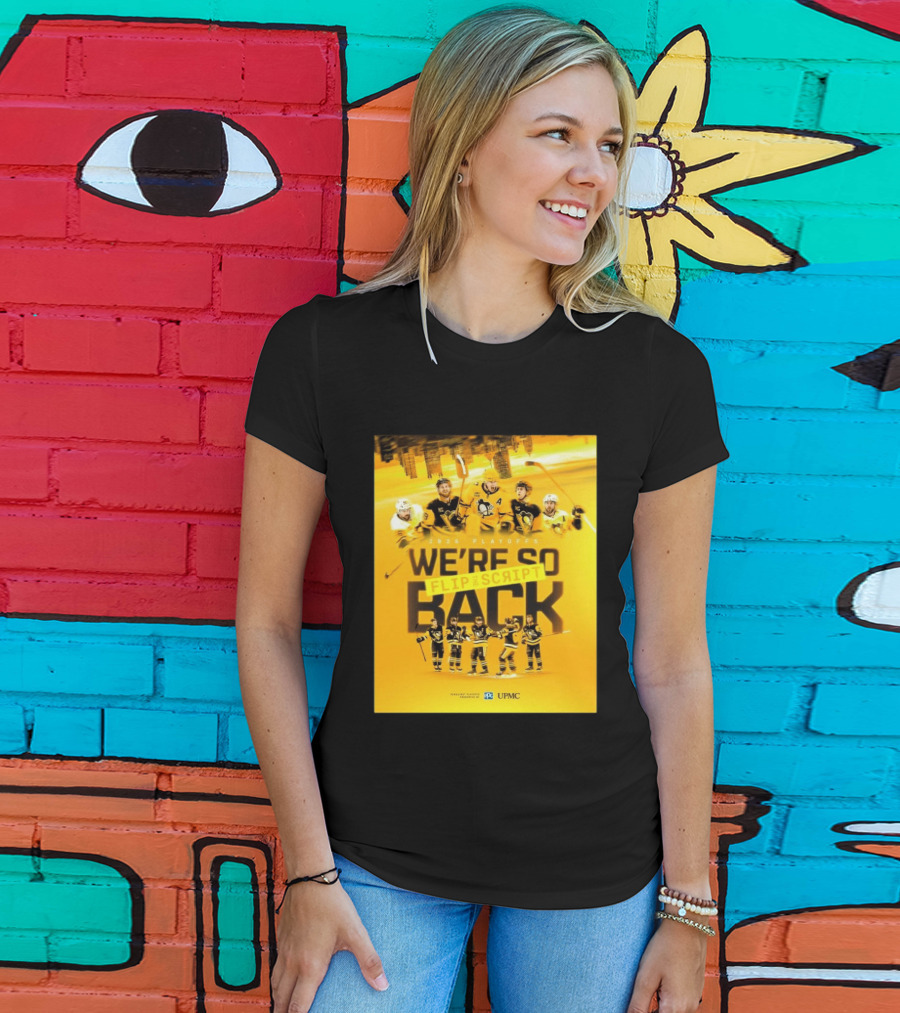 2026 Playoffs Pittsburgh Penguins We're So Flip The Script Back T-Shirt