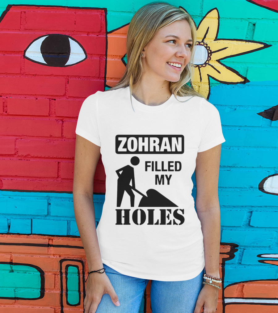 Zohran Filled My Holes T-Shirt