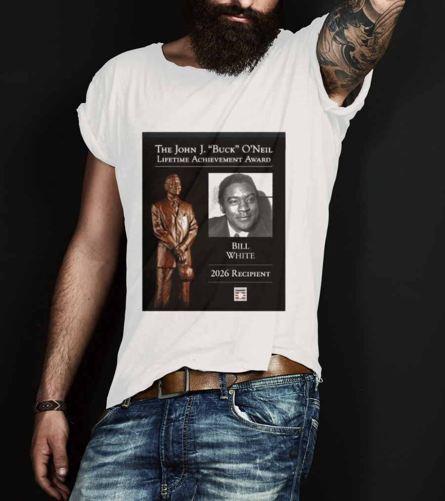 The John J. Buck O'Neil Lifetime Achievement Award Bill White 2026 Recipient National Baseball Hall Of Fame T-Shirt
