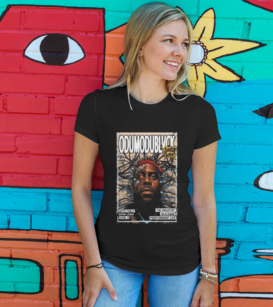 ODUMODUBLVCK Noto Philly April 11 The Industry Machine Performing Live Shut Up And Dance T-Shirt