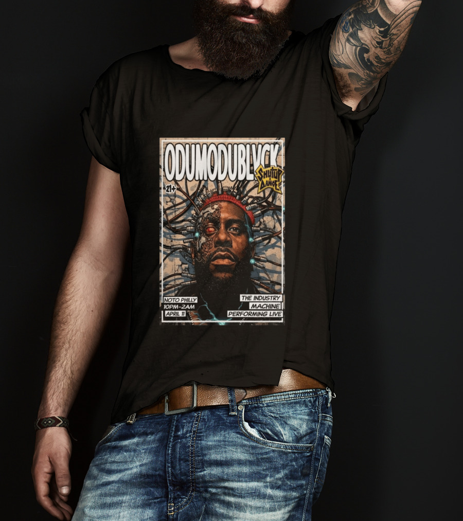 ODUMODUBLVCK Noto Philly April 11 The Industry Machine Performing Live Shut Up And Dance T-Shirt