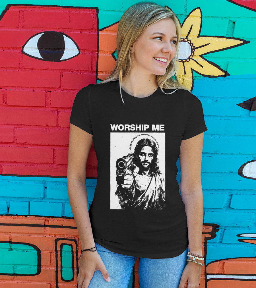 Worship Me Jesus Holding Gun T-Shirt