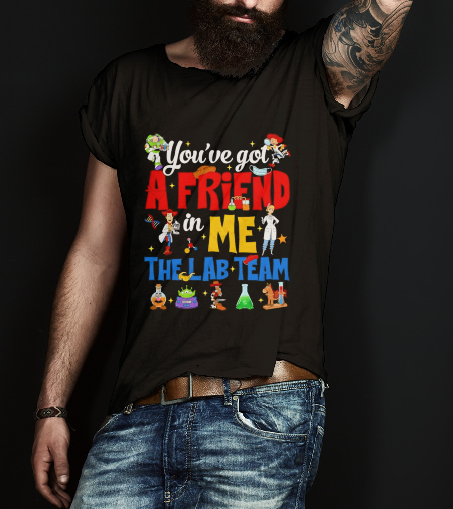 You've Got A Friend In Me Toy Story Lab Team Characters T-Shirt