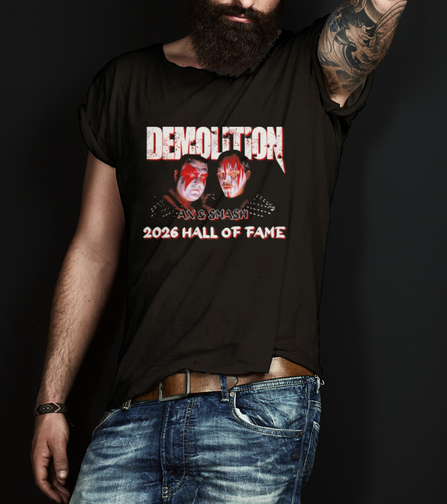 Demolition Ax And Smash 2026 Hall Of Fame Inductees T-Shirt