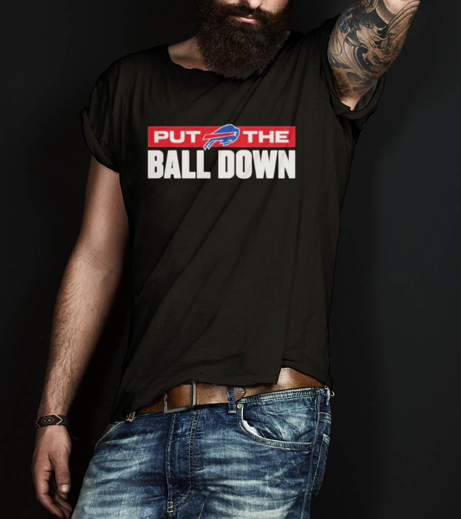 Buffalo Bills Put The Ball Down Football Fan Gear T-Shirt