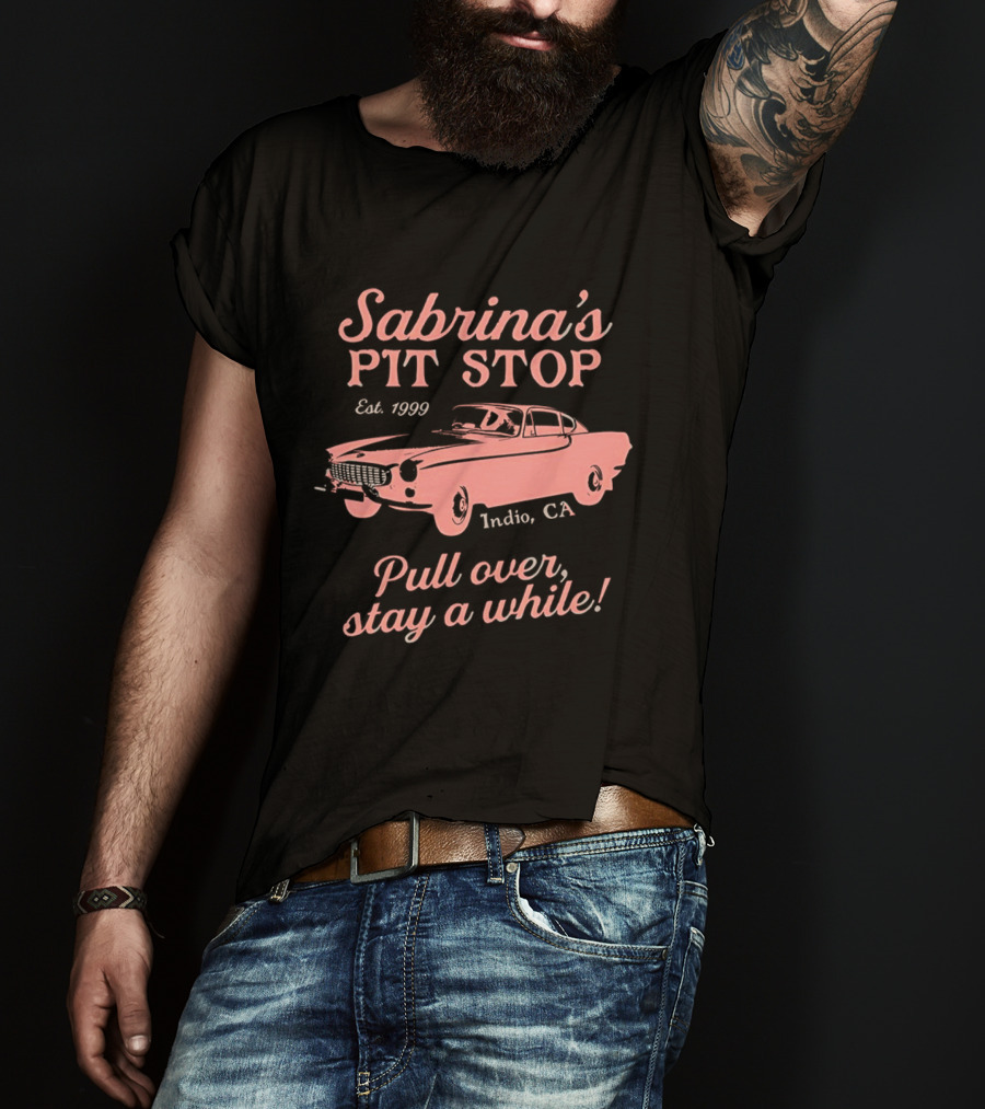 Sabrina's Pit Stop Est. 1989 Indio CA Pull Over Stay A While Classic Car T-Shirt